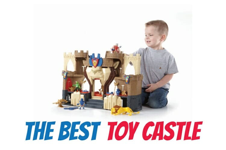 What Are The Best Children's Toy Castles? 2021 Edition