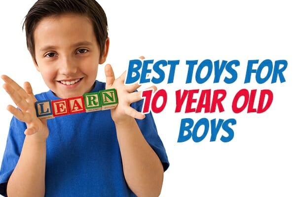 Best Toys for 10 year old boys
