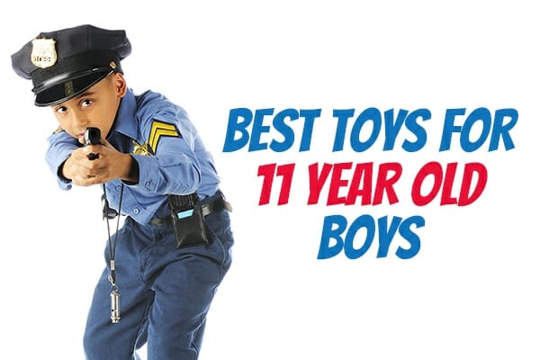 The Best Toys for 11 Year Old Boys in 2018 - Featured Image