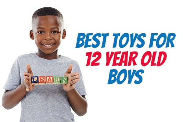 The Best Toys and Gifts for 12 Year Old Boys in 2018