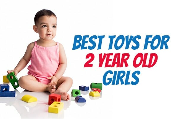 The Best Toys and Gifts for 2 Year Old Girls