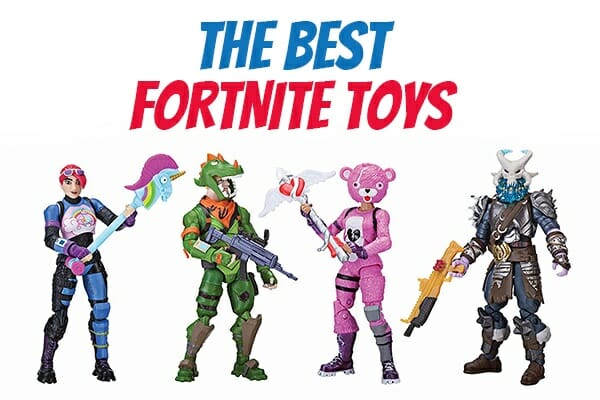 The Best Fortnite Toys