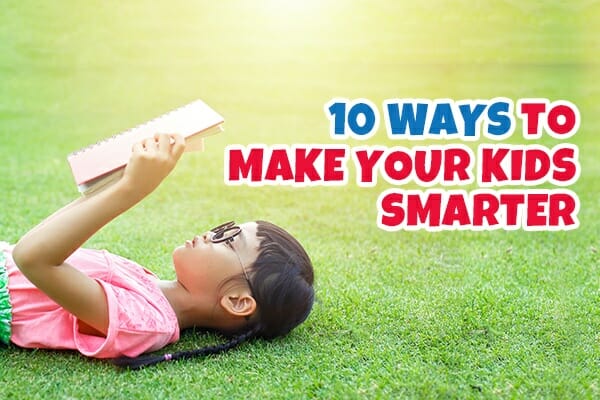 Ways to Make Your Kids Smarter - Featured Image
