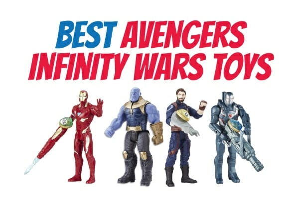 Best Avengers Infinity Wars Toys
