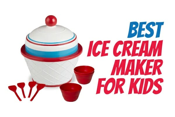 Best Ice Cream Maker for Kids