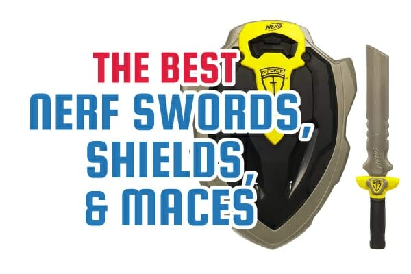 Best Nerf Swords Shields and Maces