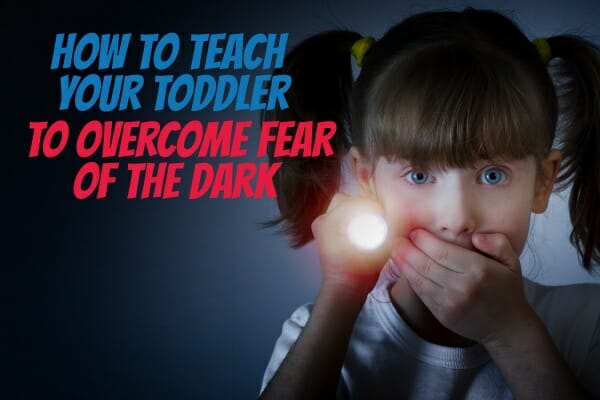 Overcome Toddlers Fear of the Dark