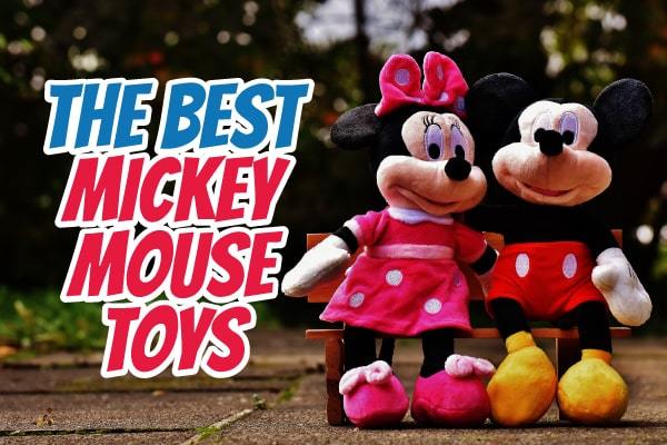 The Best Mickey Mouse Toys