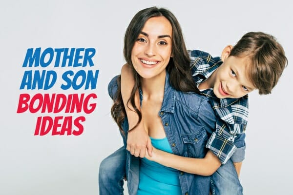 Mother Son Bonding Ideas