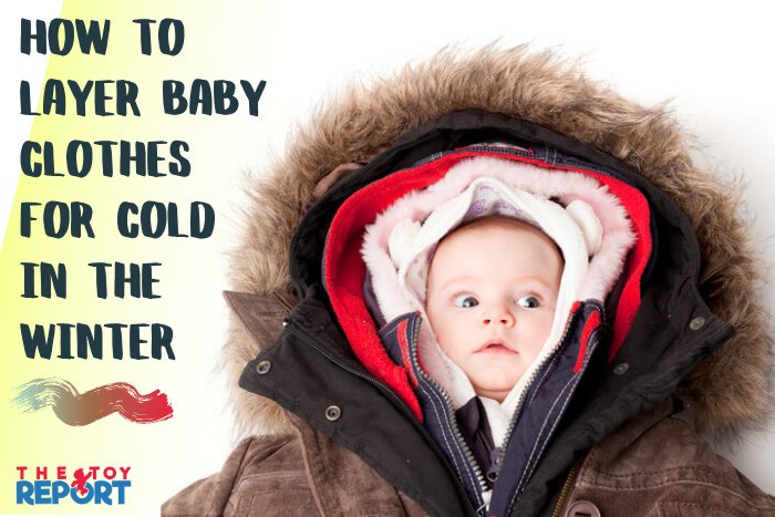 How To Layer Baby Clothes To Prepare for Cold in the Winter